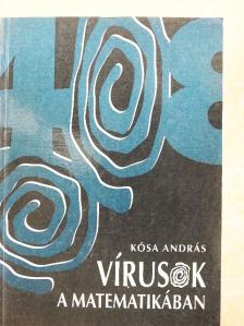 Kósa András - Vírusok a matematikában [antikvár]