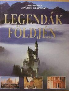 James Harpur - Legendák földjén [antikvár]