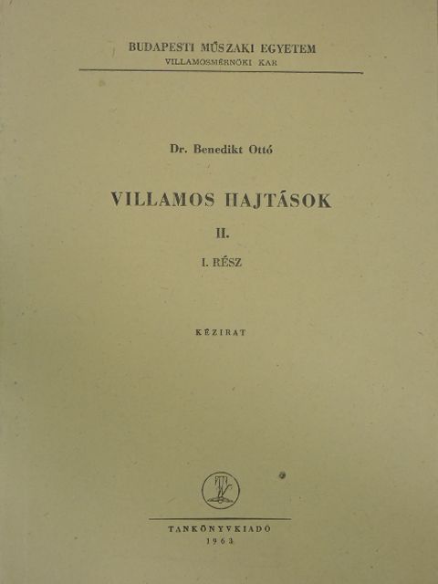 Dr. Benedikt Ottó - Villamos hajtások II/1. [antikvár]