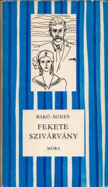 BAKÓ ÁGNES - Fekete szivárvány [antikvár]