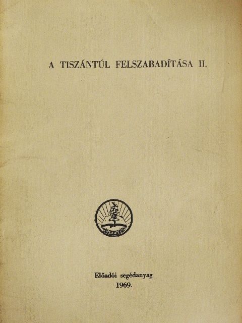 Mikecz Ferenc - A Tiszántúl felszabadítása II. [antikvár]
