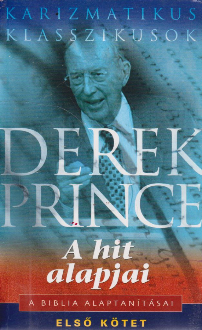 Derek Prince - A hit alapjai [antikvár]