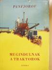 I. F. Panfjorov - Megindulnak a traktorok [antikvár]