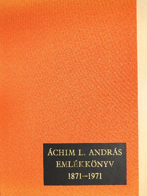 Bencsik István - Áchim L. András emlékkönyv 1871-1971 [antikvár]