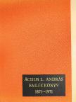 Bencsik István - Áchim L. András emlékkönyv 1871-1971 [antikvár]