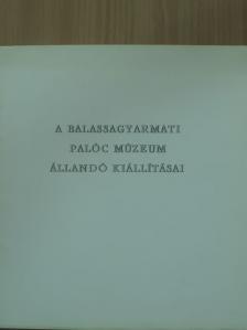 Kapros Márta - A Balassagyarmati Palóc Múzeum állandó kiállításai [antikvár]