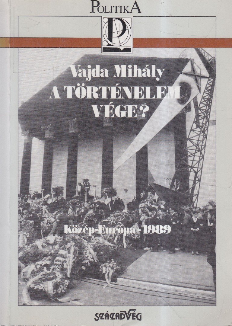 Vajda Mihály - A történelem vége? [antikvár]