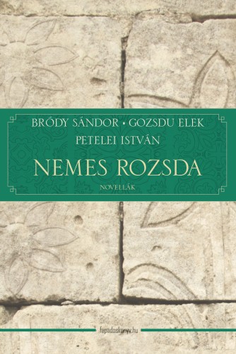 Gozsdu Elek, Bródy Sándor Petelei István, - Nemes rozsda - Novellák [eKönyv: epub, mobi]