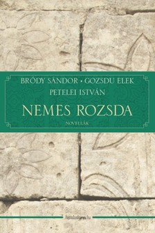 Gozsdu Elek, Bródy Sándor Petelei István, - Nemes rozsda - Novellák [eKönyv: epub, mobi]