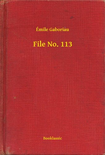 ÉMILE GABORIAU - File No. 113 [eKönyv: epub, mobi]