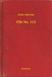 ÉMILE GABORIAU - File No. 113 [eKönyv: epub, mobi]