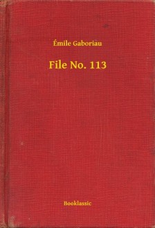 ÉMILE GABORIAU - File No. 113 [eKönyv: epub, mobi]