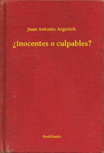 Argerich Juan Antonio - Inocentes o culpables? [eKönyv: epub, mobi]
