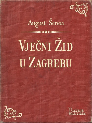 ©enoa August - Vjeèni ®id u Zagrebu [eKönyv: epub, mobi]