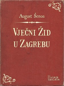 ©enoa August - Vjeèni ®id u Zagrebu [eKönyv: epub, mobi]