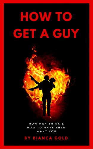 Gold Bianca - How to Get a Guy [eKönyv: epub, mobi]