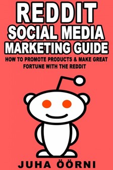 Öörni Juha - Beginner's Reddit Social Media Marketing Guide [eKönyv: epub, mobi]