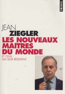 Jean Ziegler - Les nouveaux maitres du monde [antikvár]
