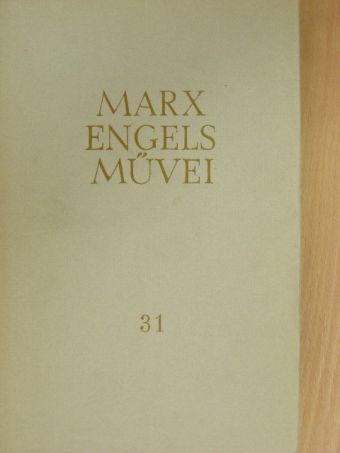 Friedrich Engels - Karl Marx és Friedrich Engels művei 31. [antikvár]