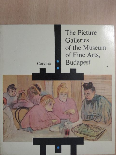 H. Takács Marianna - The Picture Galleries of the Museum of Fine Arts, Budapest [antikvár]