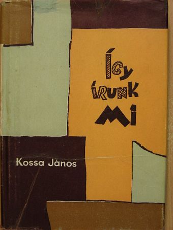 Kossa János - Így írunk mi [antikvár]