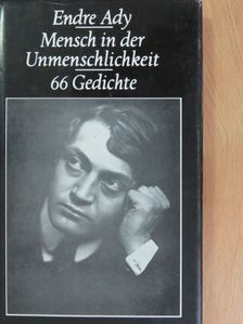 Ady Endre - Mensch in der Unmenschlichkeit [antikvár]