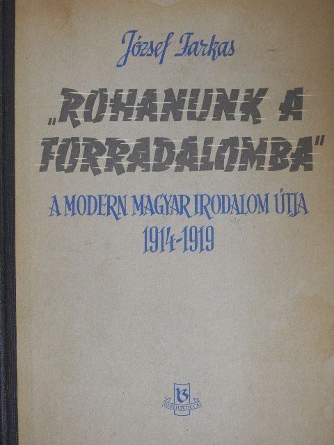 József Farkas - "Rohanunk a forradalomba" [antikvár]
