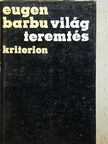 Eugen Barbu - Világteremtés [antikvár]