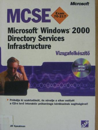MCSE Exam 70-217 Microsoft Windows 2000 Directory Services Infrastructure Vizsgafelkészítő [antikvár]