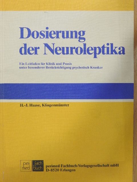 H.-J. Haase - Dosierung der Neuroleptika [antikvár]