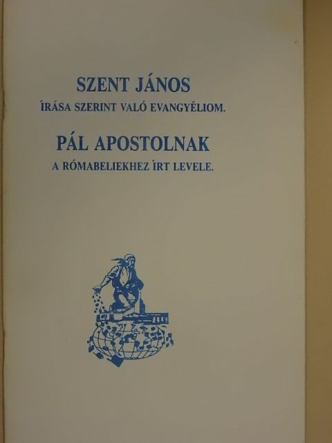 Pál Apostol - Szent János írása szerint való evangyéliom/Pál apostolnak a rómabeliekhez írt levele [antikvár]