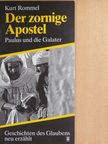 Kurt Rommel - Der zornige Apostel [antikvár]