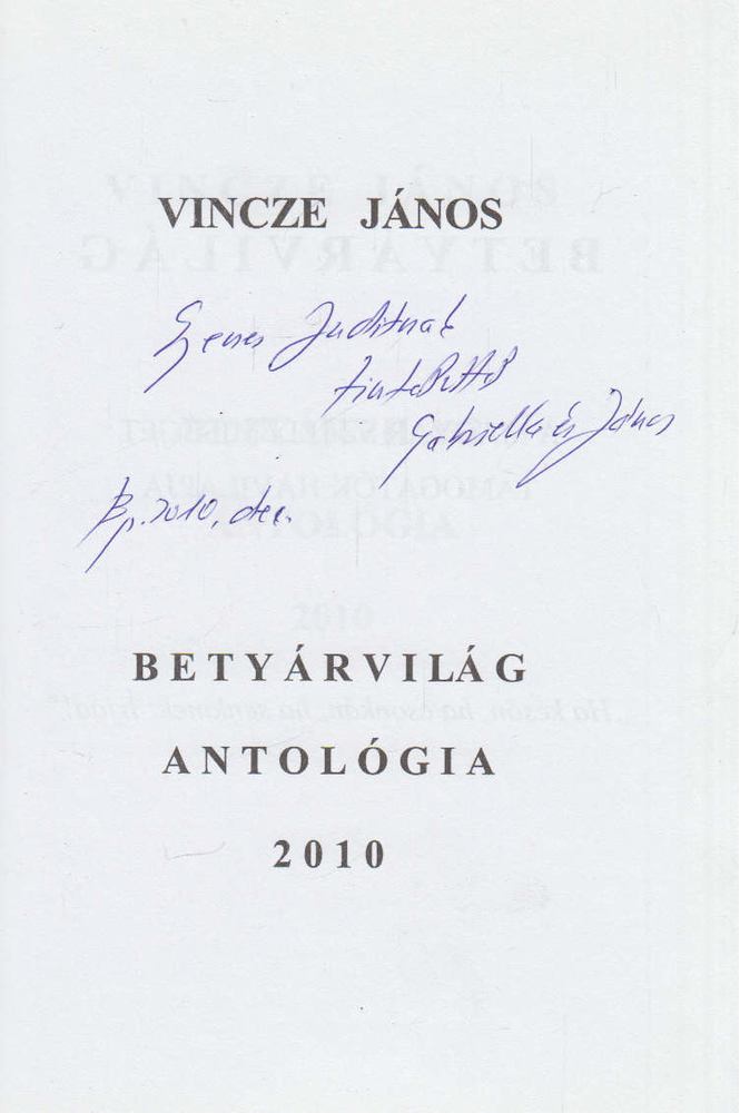 Vincze János, Vincze-Tiszay Gabriella - Betyárvilág Antológia 2010 (dedikált) [antikvár]