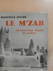 Manuelle Roche - Le M'Zab [antikvár]