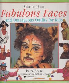 Boase, Petra, Graham, Bettina - Fabulous Faces and Outrageous Outfits for Kids [antikvár]