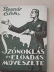 Bognár Elek - A szónoklás és előadás művészete [antikvár]