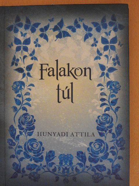 Hunyadi Attila - Falakon túl [antikvár]