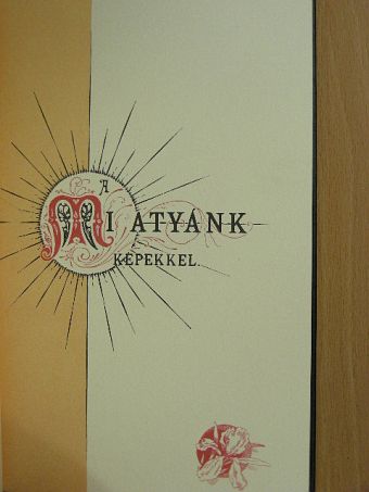 Szász Béla - A mi atyánk képekkel [antikvár]