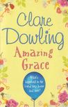 Clare Dowling - Amazing Grace [antikvár]
