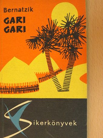 Hugo A. Bernatzik - Gari Gari [antikvár]