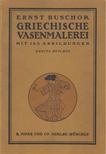 Ernst Buschor - Griechische Vasenmalerei [antikvár]