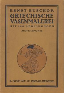 Ernst Buschor - Griechische Vasenmalerei [antikvár]