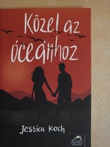 Jessica Koch - Közel az óceánhoz [antikvár]
