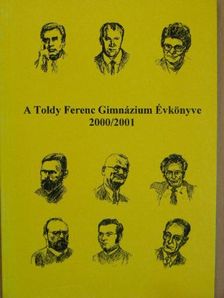 Eck Júlia - A Toldy Ferenc Gimnázium Évkönyve a 2000/2001-es tanévről [antikvár]