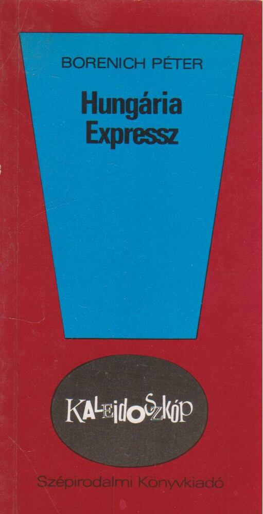 BORENICH PÉTER - Hungária Expressz [antikvár]