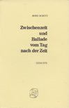 Schütt, Bodo - Zwischenzeit und Ballade vom Tag nach der Zeit [antikvár]