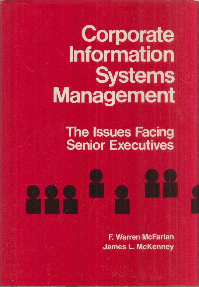 F. Warren McFarlan, James L. McKenney - Corporate Information Systems Management: The Issues Facing Senior Executives [antikvár]