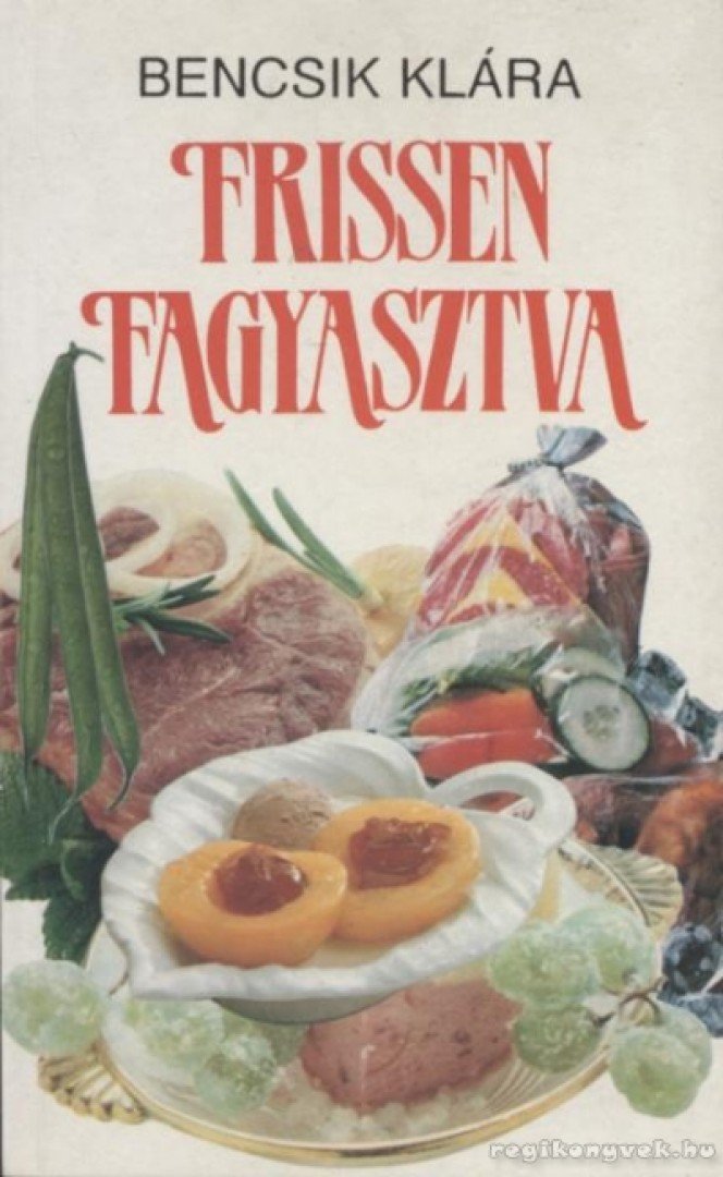 Bencsik Klára - Frissen fagyasztva [antikvár]