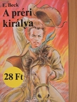 E. Beck - A préri királya [antikvár]
