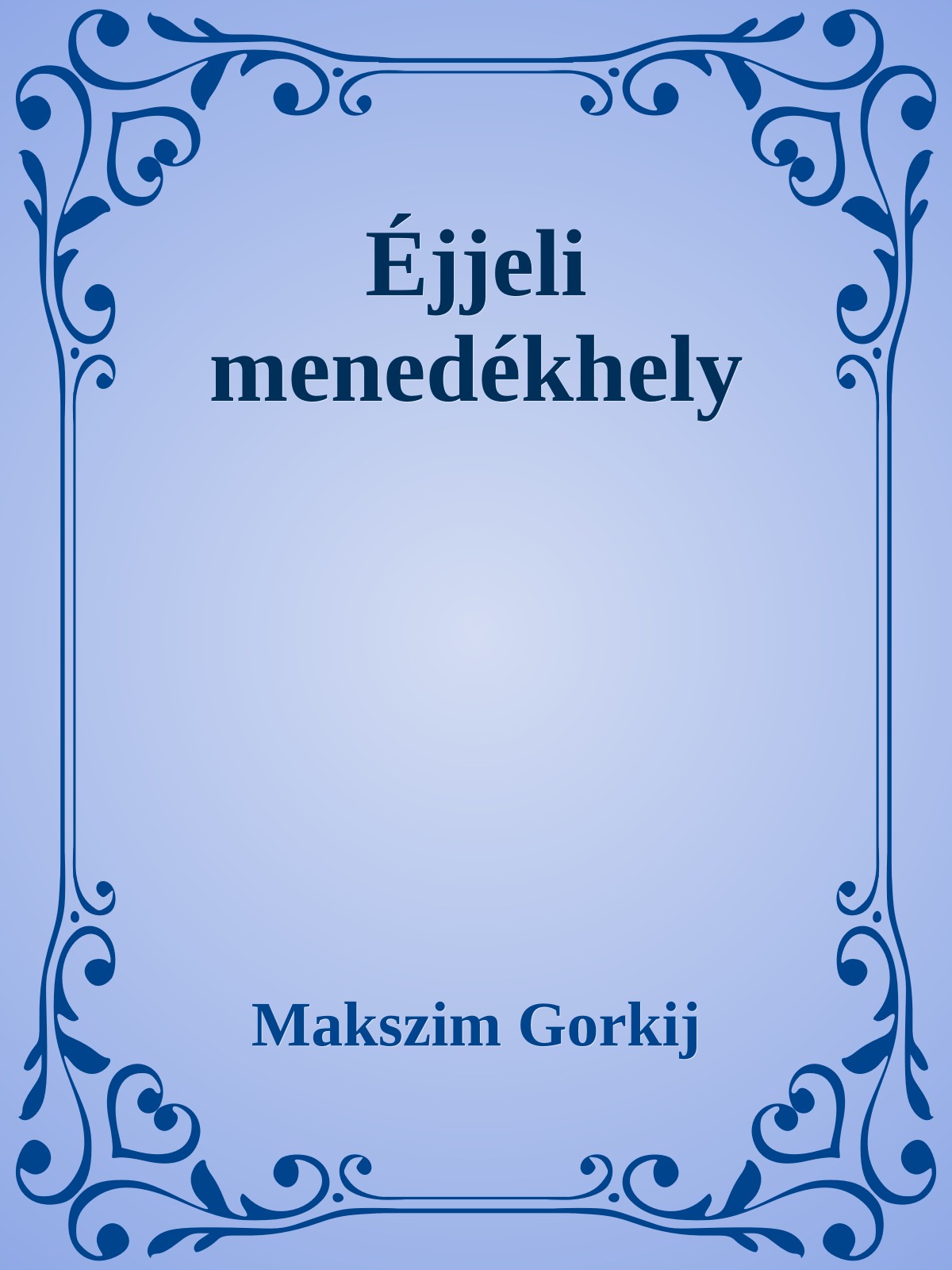 Maxim, Gorkij - Éjjeli menedékhely [eKönyv: epub, mobi]